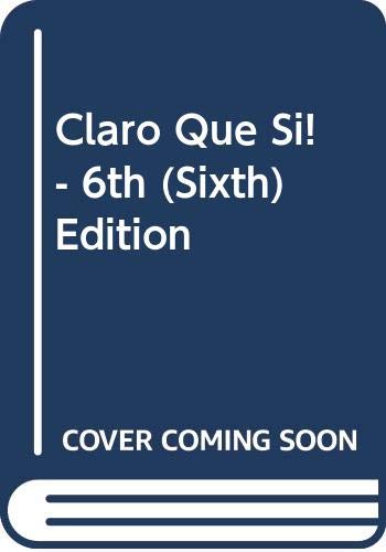 Claro Que Si! - 6th (Sixth) Edition 0618960937 Book Cover