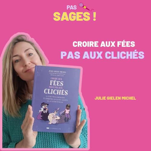 EP18 - Croire aux f&eacute;es, pas aux clich&eacute;s - Julie Gielen-Michel