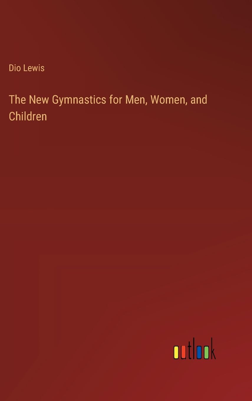 The New Gymnastics for Men, Women, and Children