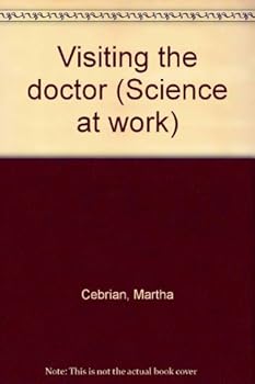 Unknown Binding Visiting the doctor (Science at work) Book