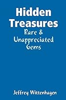Hidden Treasures: Rare & Unappreciated Gems 131201671X Book Cover