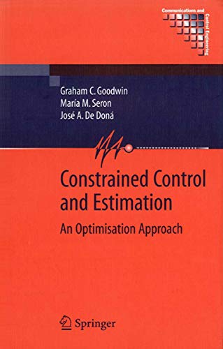Constrained Control and Estimation (Hb): An Optimisation Approach (Communications and Control Engineering) view 2