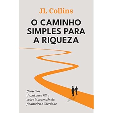 Capa do livro O caminho simples para a riqueza: Conselhos de pai para filha sobre independência financeira e liberdade