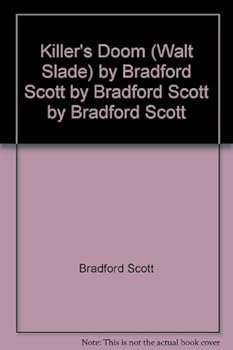 Killer's Doom (Walt Slade) by Bradford Scott by Bradford Scott by Bradford Scott