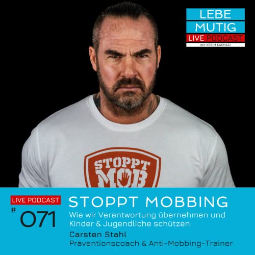 #071: STOPPT MOBBING - Wie wir Verantwortung &uuml;bernehmen und Kinder & Jugendliche sch&uuml;tzen