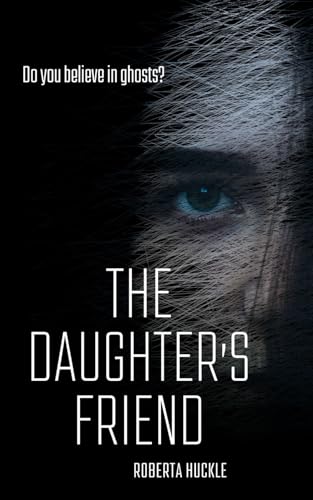 The Daughter's Friend: A psychological thriller