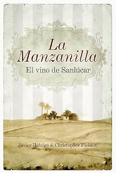 La Manzanilla, el vino de Sanlucar