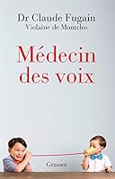 Médecin des voix: récit 2246816998 Book Cover