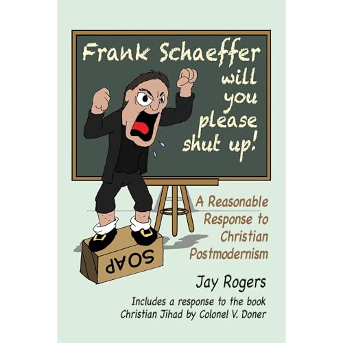 Frank Schaeffer Will You Please Shut Up! by Jay Rogers episode artwork