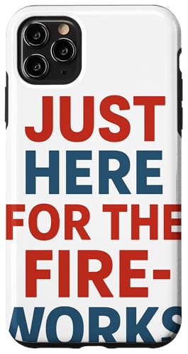 Just Here For The Fireworks ~j} ԉ΃tFXϗ X}zP[X iPhone 11 Pro Max p