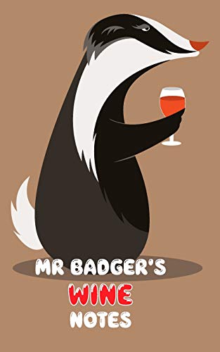 Mr Badger's Wine Notes: My Journey Through Fine Wine!