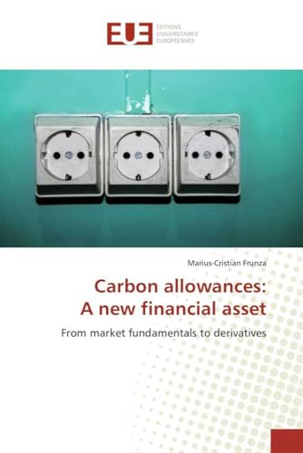Carbon allowances: A new financial asset: From market fundamentals to derivatives (Omn.Univ.Europ.)