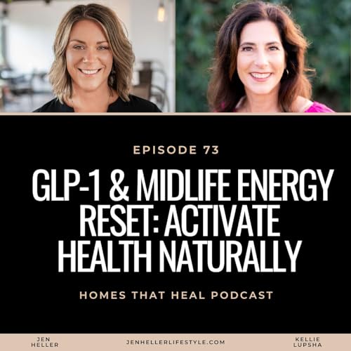 Ep 73: GLP-1 & Midlife Energy Reset: Activate Health Naturally with Kellie Lupsha