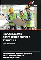 PROGETTAZIONE COSTRUZIONE EDIFICI E STRUTTURE: GUIDA ALLO STUDIO (Italian Edition) 620881748X Book Cover