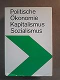 Politische Ökonomie des Kapitalismus und des Sozialismus: Lehrbuch für das marxistisch-leninistische Grundlagenstudium