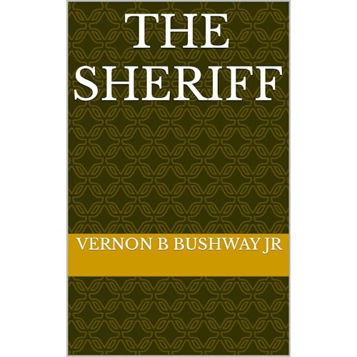 The Sheriff Audiolibro Por Vernon B Bushway Jr arte de portada