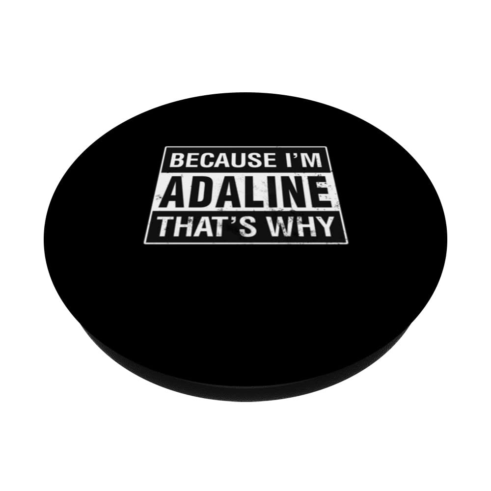 Adaline Name, Because I'm Adaline That's Why PopSockets Swappable PopGrip, Black - Image 2