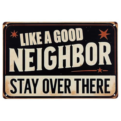 ERLOOD Like a Good Neighbor Stay Over There Free Metal Tin Sign Funny Outdoor Road Yard Outside Sign Vintage Decor 12 X 8
