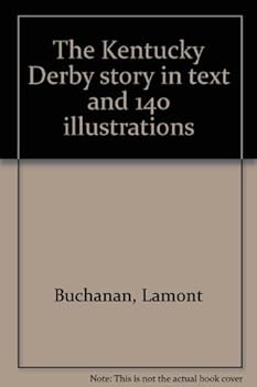 Unknown Binding The Kentucky Derby story in text and 140 illustrations Book