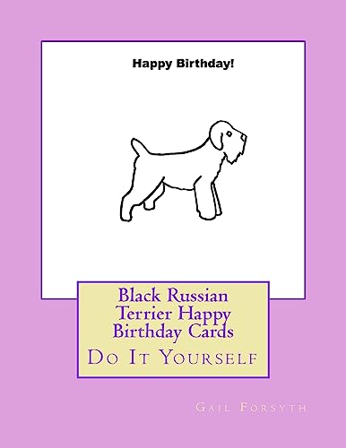 Black Russian Terrier Happy Birthday Cards: Do It Yourself