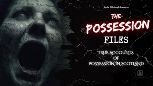 The Possession Files: True accounts of possession in Scotland