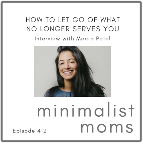 How to Let Go of What No Longer Serves You | Meera Patel (EP412) Podcast Por capa