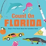 Count On Florida: Baby's First Book About the Sunshine State