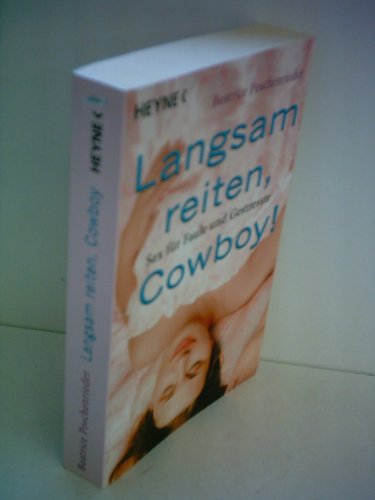 Langsam reiten, Cowboy!: Sex für Faule und Gestresste