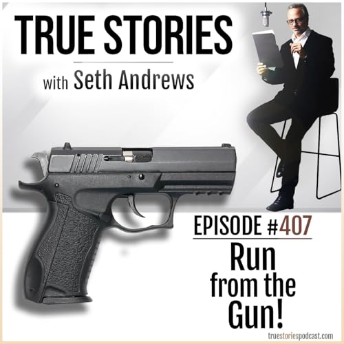 True Stories #407 - Run from the Gun! Podcast Por arte de portada