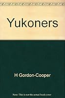 Yukoners: True tales of the Yukon 0920690009 Book Cover