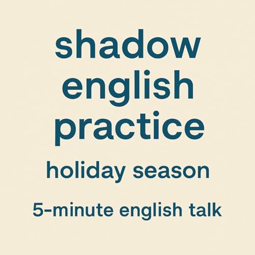 Shadow English Practice &ndash; Holiday Season Conversations In English cover art