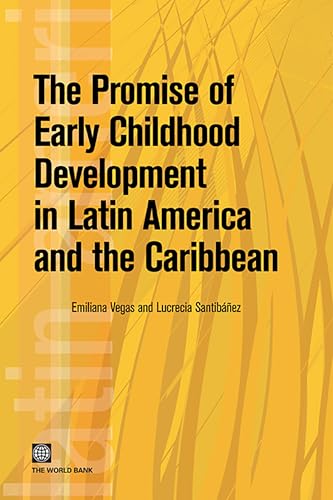 The Promise of Early Childhood Development in Latin America and the Caribbean (Latin American Development Forum)