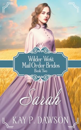 Sarah: Historical Christian Mail Order Bride (Wilder West)