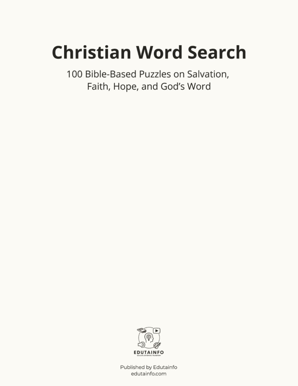 Christian Word Search: 100 Bible-Based Word Search Puzzles on Salvation, Faith, Hope, and God’s Word