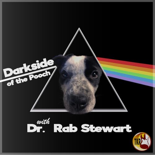 2076: 04/13/26 Darkside of the Pooch with Dr. Rab Stewart Presented By Tony Kurre Radio