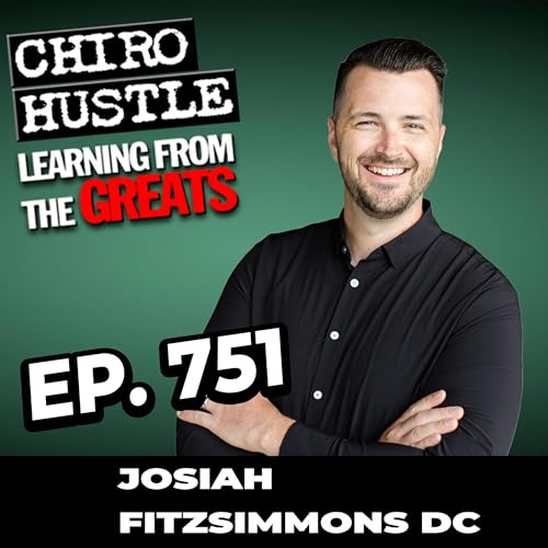 Make Bookeeping Easy and Very Profitable with Dr Josiah Fitzsimmons DC - Chiro Hustle Podcast 751