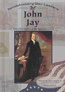 Revolutionary War Leaders- John Jay