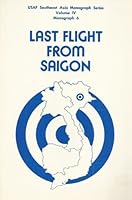 Last Flight From Saigon Usaf Southeast Asia Monograph Series Volume IV Monograph 6 B004110XAQ Book Cover