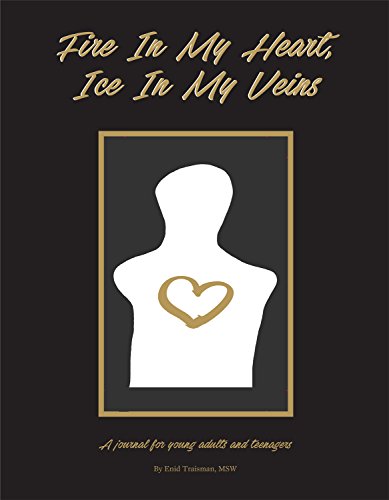 Fire in my heart, ice in my veins: a journal for teenagers experi…