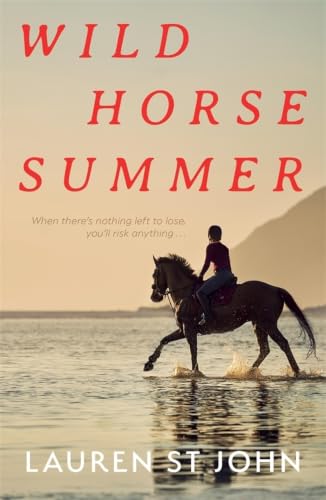 Wild Horse Summer: 'The perfect summer holiday beach read.' - Nicola Garrard