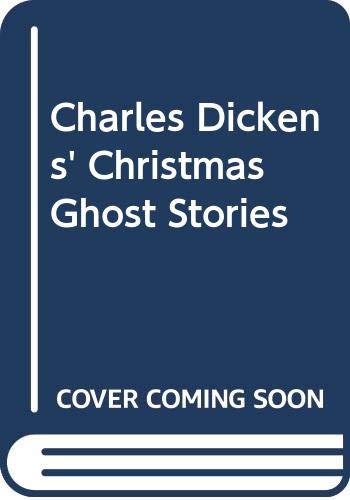 Charles Dickens' Christmas Ghost Stories 0312951310 Book Cover