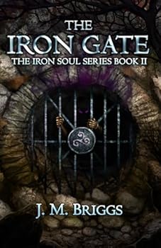 The Iron Gate - Book #2 of the Iron Soul
