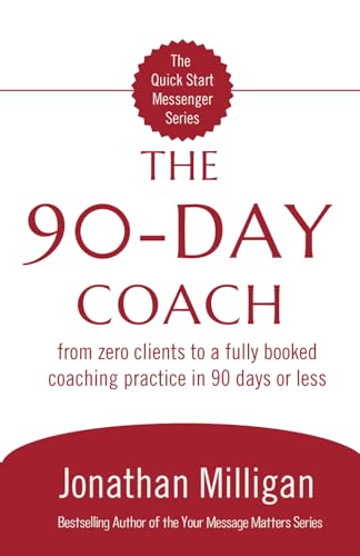 The 90-Day Coach: From Zero Clients to a Fully Booked