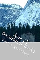 Acts (A Devotional Book) 1533493944 Book Cover