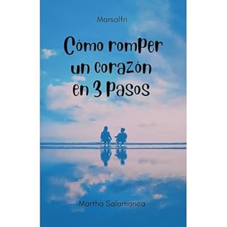 Cómo romper un corazón en 3 pasos Audiolibro Por Martha Salamanca arte de portada