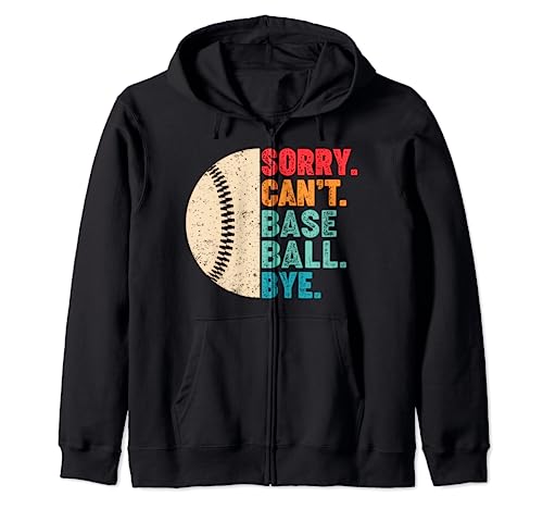 Sorry can't baseball bye baseball player funny baseball sweat à capuche
