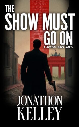 The Show Must Go On (Robert Dart Thrillers Book 1)