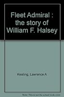 Fleet Admiral;: The story of William F. Halsey, B0007DYX12 Book Cover
