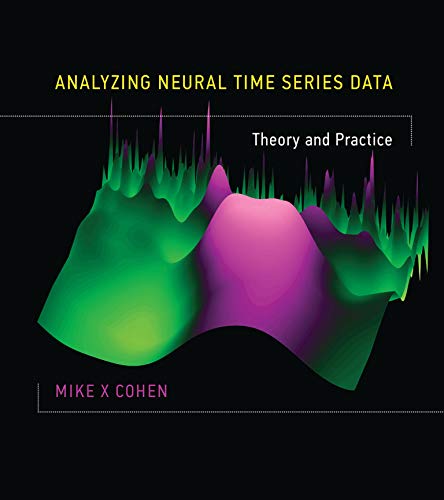 Analyzing Neural Time Series Data: Theory and Practice PDF