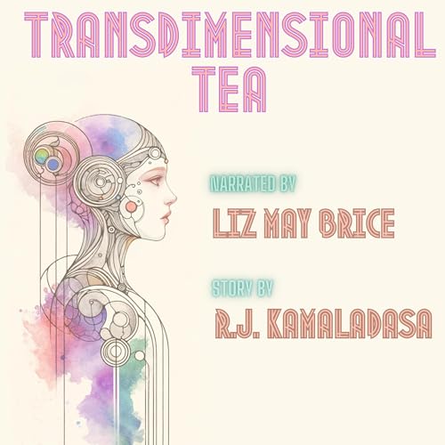 Transdimensional Tea by R.J. Kamaladasa episode artwork